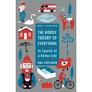 The Nordic Theory of Everything: In Search of a Better Life