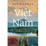 Viet Nam: A History from Earliest Times to the Present