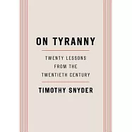 On Tyranny: Twenty Lessons from the Twentieth Century