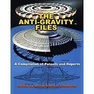 The Anti-Gravity Files: A Compilation of Patents and Reports