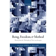 Being, Freedom, and Method: Themes from the Philosophy of Peter Van Inwagen