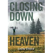 Closing Down Heaven