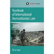 Yearbook of International Humanitarian Law Volume 18, 2015