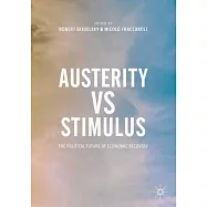 Austerity vs Stimulus: The Political Future of Economic Recovery