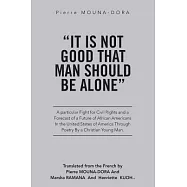 It Is Not Good That Man Should Be Alone: A Particular Fight for Civil Rights and a Forecast of a Future of African