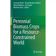 Perennial Biomass Crops for a Resource-Constrained World