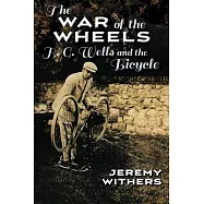 The War of the Wheels: H. G. Wells and the Bicycle