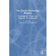 The Gender-Technology Relation: Contemporary Theory and Research: An Introduction