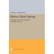 Before Silent Spring: Pesticides and Public Health in Pre-DDT America