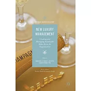 New Luxury Management: Creating and Managing Sustainable Value Across the Organization