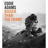 Eddie Adams: Bigger Than the Frame