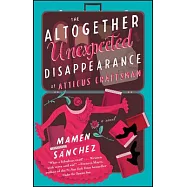 The Altogether Unexpected Disappearance of Atticus Craftsman