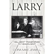Larry: Hell-bent Transformed to Heaven-sent
