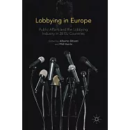 Lobbying in Europe: Public Affairs and the Lobbying Industry in 28 Eu Countries
