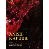 Anish Kapoor: Arqueologia: Biologia / Archaeology: Biology