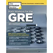 Math Workout for the Gre, 4th Edition: 275+ Practice Questions with Detailed Answers and Explanations