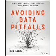 Avoiding Data Pitfalls: How to Steer Clear of Common Blunders When Working with Data and Presenting Analysis and Visualizations