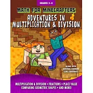 Math for Minecrafters, Grades 3-4: Adventures in Multiplication & Division