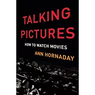 Talking Pictures: How to Watch Movies