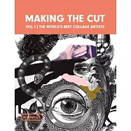 Making the Cut: The World’s Best Collage Artists