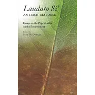 Laudato Si: An Irish Response : Essays on the Pope’s Letter on the Environment