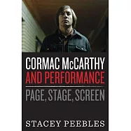 Cormac McCarthy and Performance: Page, Stage, Screen