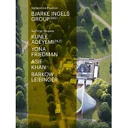 Serpentine Pavilion and Summer Houses 2016: Bjarke Ingels Group, Kunlé Adeymi, Yona Friedman, Asif Khan, Barkow Leibinger