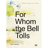 For Whom the Bell Tolls: Samson Young&rsquo;s Art Journey