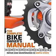 The Complete Bike Owner’s Manual