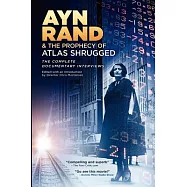 Ayn Rand & the Prophecy of Atlas Shrugged: The Complete Documentary Interviews