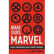 Make Ours Marvel: Media Convergence and a Comics Universe