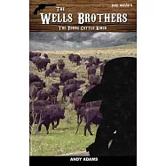 The Wells Brothers: The Young Cattle Kings