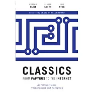 Classics from Papyrus to the Internet: An Introduction to Transmission and Reception