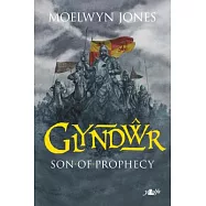 Glyndwr: Son of Prophecy