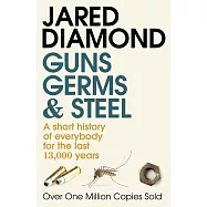 Guns, Germs and Steel: A short history of everybody for the last 13,000 years