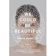 We Could Be Beautiful