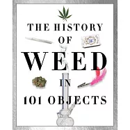 The History of Weed in 101 Objects