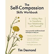 The Self-Compassion Skills Workbook: A 14-Day Plan to Transform Your Relationship with Yourself