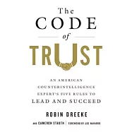 The Code of Trust: An American Counterintelligence Expert’s Five Rules to Lead and Succeed