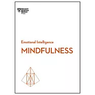Mindfulness (HBR Emotional Intelligence Series)