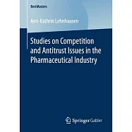 Studies on Competition and Antitrust Issues in the Pharmaceutical Industry