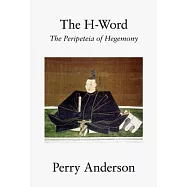 The H-Word: The Peripeteia of Hegemony