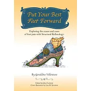 Put Your Best Feet Forward: Exploring the Causes and Cures of Foot Pain with Structural Reflexology(r)