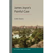 James Joyce&rsquo;s Painful Case
