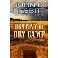 Destiny at Dry Camp