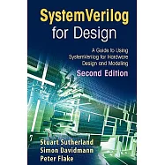 Systemverilog for Design Second Edition: A Guide to Using Systemverilog for Hardware Design and Modeling