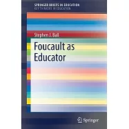 Foucault As Educator: The Philosopher As Educator