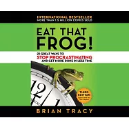 Eat That Frog!: 21 Great Ways to Stop Procrastinating and Get More Done in Less Time