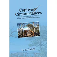 Captive of Circumstances: Winner of the 2016 West Bow Writing Contest and Nanowrimo Contest 2007
