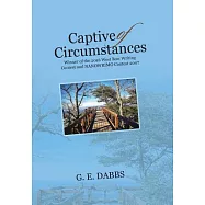 Captive of Circumstances: Winner of the 2016 West Bow Writing Contest and Nanowrimo Contest 2007